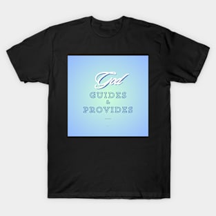 God guides & provides, on blue background T-Shirt